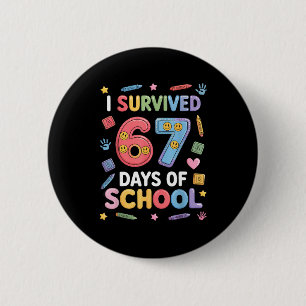 I Survived 67 Days Of School - Funny Teachers Stud 2 Inch Round Button