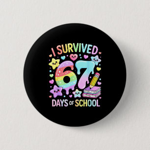 I Survived 67 Days Of School - Funny Teachers Stud 2 Inch Round Button