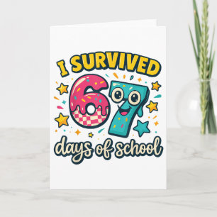 I Survived 67 Days Of School – Funny Teachers Stud Card