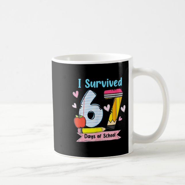 I Survived 67 Days Of School, Funny Teachers Stude Coffee Mug (Right)