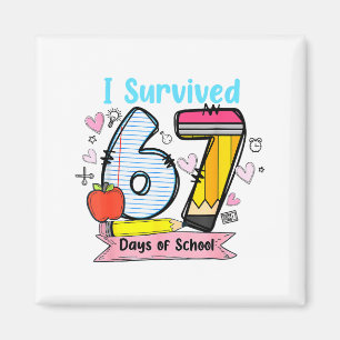 I Survived 67 Days Of School, Funny Teachers Stude Magnet