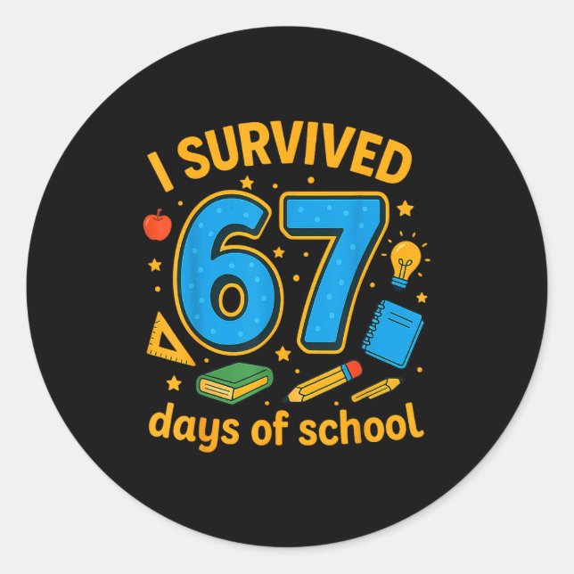 I Survived 67 Days Of School Funny Teachers Studen Classic Round Sticker (Front)