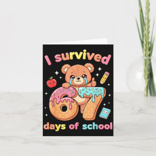 I Survived 67 Days Of School Funny Teddy Bear Six Card