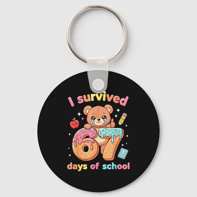 I Survived 67 Days Of School Funny Teddy Bear Six  Keychain (Front)