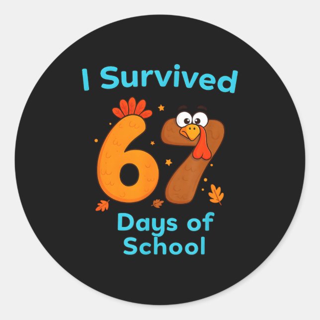 I Survived 67 Days Of School Funny Turkey Thanksgi Classic Round Sticker (Front)