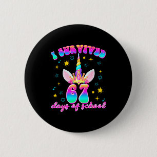 I Survived 67 Days Of School Funny Unicorn Six Sev 2 Inch Round Button