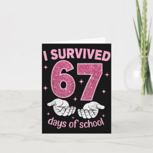 I Survived 67 Days Of School Gen Alpha Slang 6 7 H Card