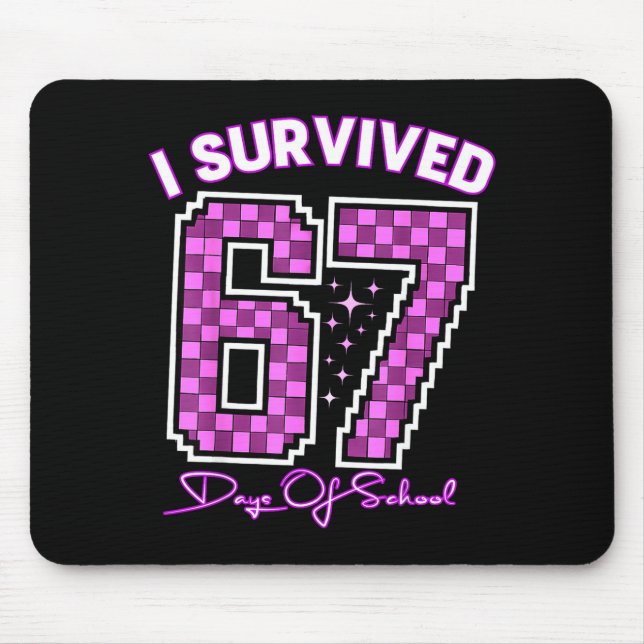 I Survived 67 Days Of School Girls Teachers 100 Da Mouse Pad (Front)