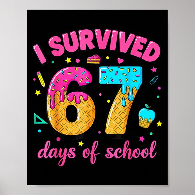 I Survived 67 Days Of School Ice Cream Drip Six Se Poster (Front)