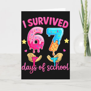 I Survived 67 Days Of School Ice Cream Six Seven M Card