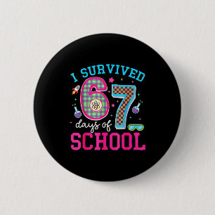 I Survived 67 Days Of School Meme Six Seven Scienc 2 Inch Round Button