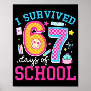 I Survived 67 Days Of School Meme Six Seven Teache Poster