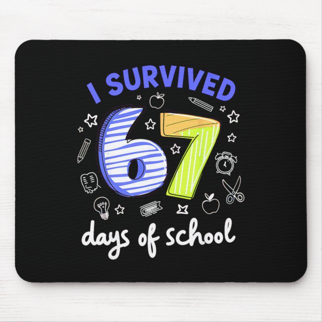 I Survived 67 Days Of School Meme Teacher Student  Mouse Pad (Front)