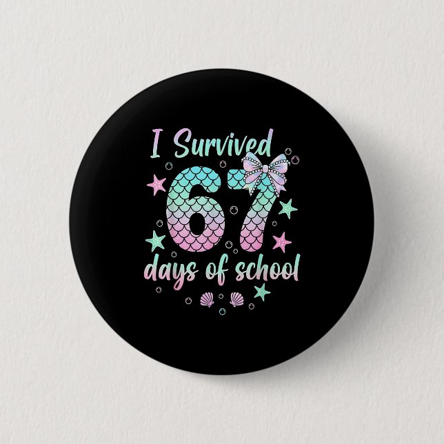 I Survived 67 Days Of School Mermaid Coquette Bow  2 Inch Round Button (Front)