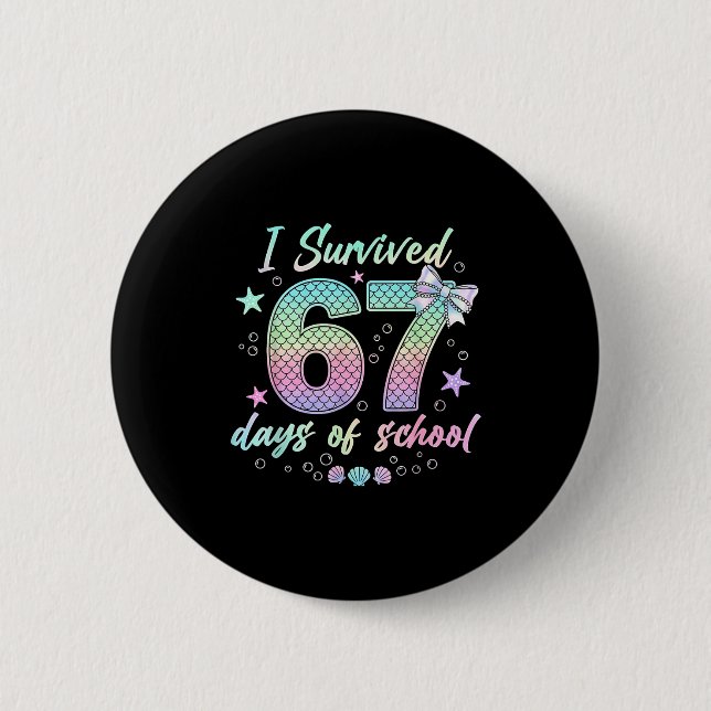 I Survived 67 Days Of School Mermaid Coquette Bow  2 Inch Round Button (Front)