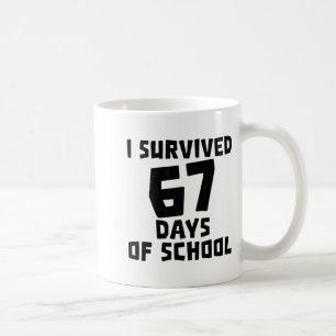 I Survived 67 Days Of School - Quote Student Life  Coffee Mug