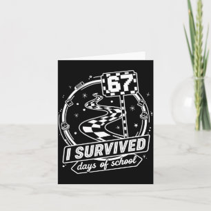 I Survived 67 Days Of School Shirt Funny Six Seven Card