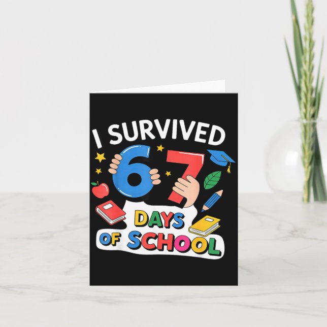 I Survived 67 Days Of School Six Seven 6 7  Card (Front)