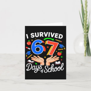 I Survived 67 Days Of School Six Seven 6 7 Meme Card