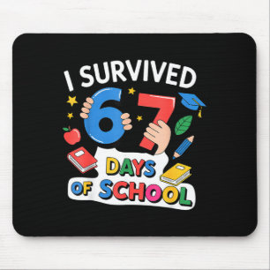 I Survived 67 Days Of School Six Seven 6 7 Mouse Pad
