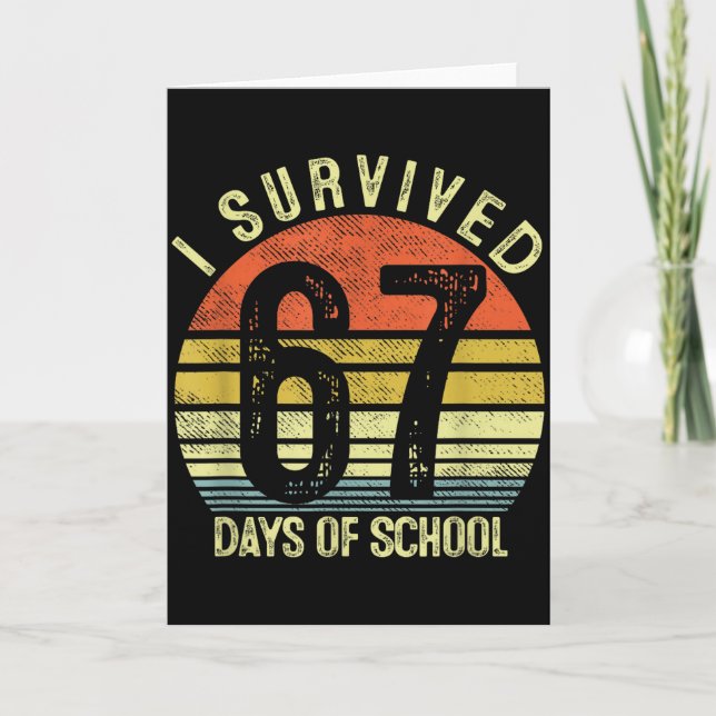 I Survived 67 Days Of School Six Seven 6 7 Teacher Card (Front)