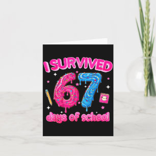 I Survived 67 Days Of School Six Seven 6 7 Teacher Card