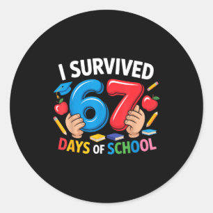 I Survived 67 Days Of School Six Seven 6 7 Teacher Classic Round Sticker