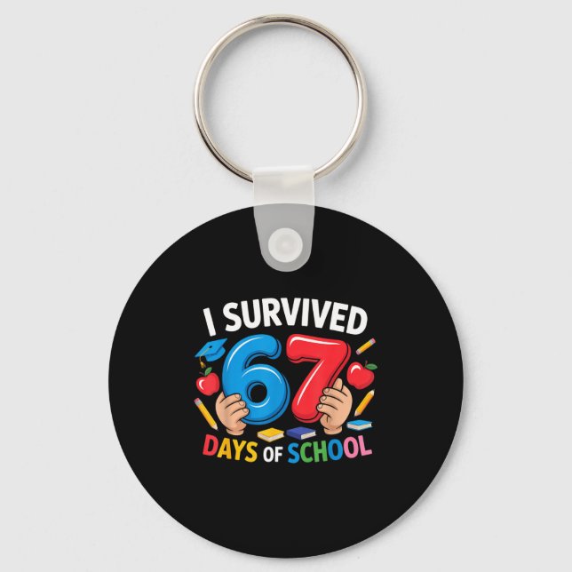 I Survived 67 Days Of School Six Seven 6 7 Teacher Keychain (Front)