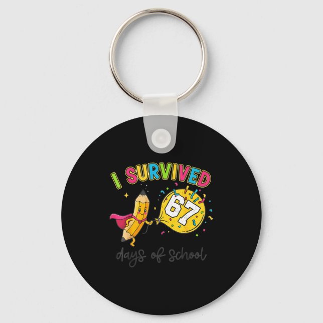 I Survived 67 Days Of School Six Seven 6 7 Teacher Keychain (Front)