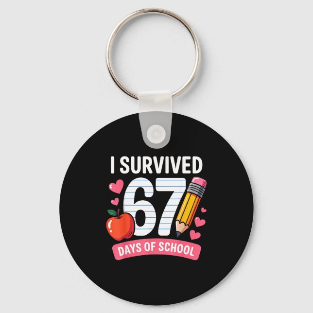 I Survived 67 Days Of School Six Seven 6 7 Teacher Keychain (Front)