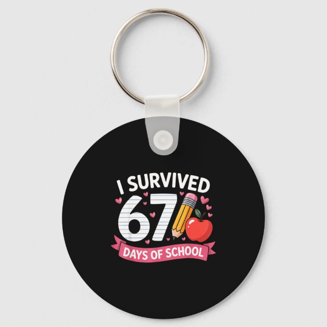 I Survived 67 Days Of School Six Seven 6 7 Teacher Keychain (Front)