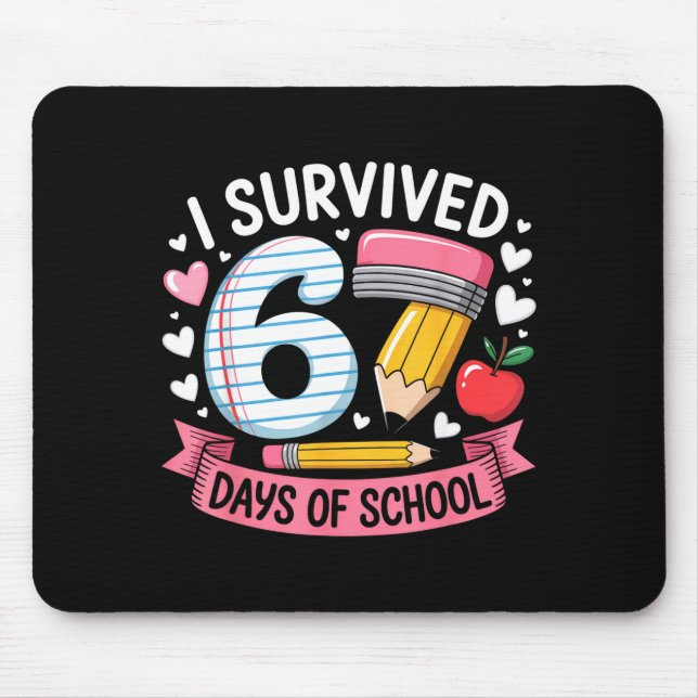 I Survived 67 Days Of School Six Seven 6 7 Teacher Mouse Pad (Front)