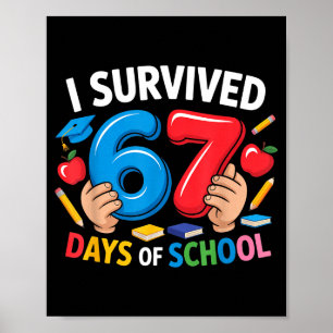 I Survived 67 Days Of School Six Seven 6 7 Teacher Poster