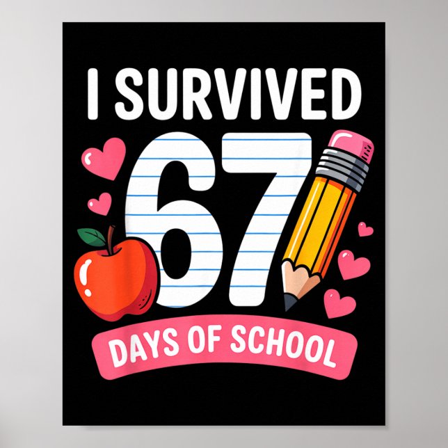 I Survived 67 Days Of School Six Seven 6 7 Teacher Poster (Front)