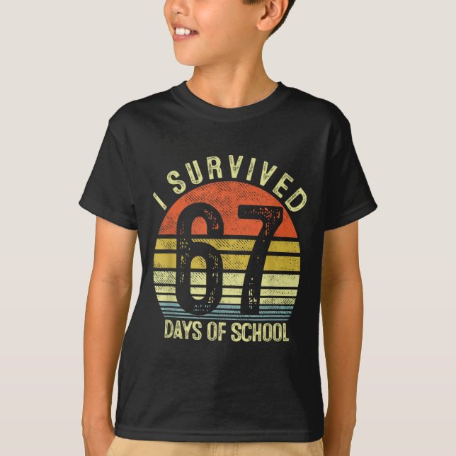 I Survived 67 Days Of School Six Seven 6 7 Teacher T-Shirt (Front)