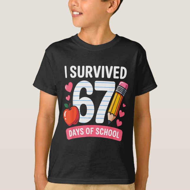 I Survived 67 Days Of School Six Seven 6 7 Teacher T-Shirt (Front)