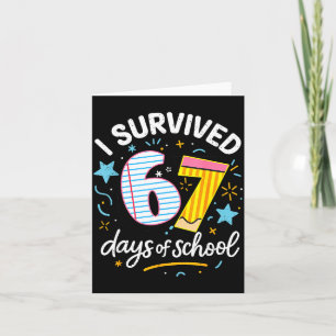I Survived 67 Days Of School Six Seven Card