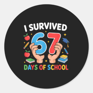 I Survived 67 Days Of School Six Seven Classic Round Sticker