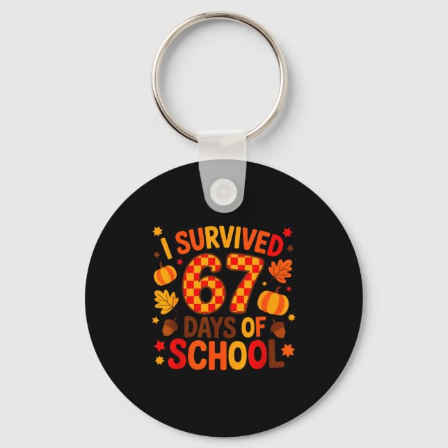I Survived 67 Days Of School Six Seven Meme Fall T Keychain (Front)