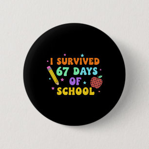 I Survived 67 Days Of School Six Seven Meme For Me 2 Inch Round Button
