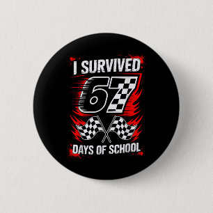 I Survived 67 Days Of School Six Seven Meme Racing 2 Inch Round Button