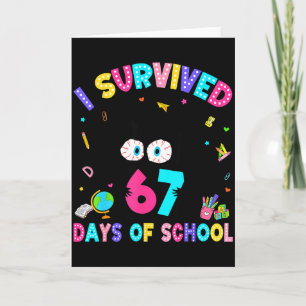 I Survived 67 Days Of School Six Seven Meme Slang Card