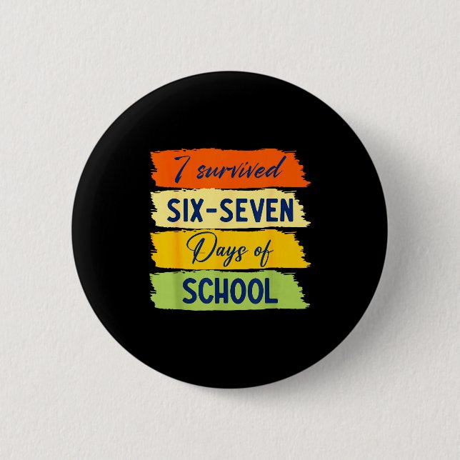 I Survived 67 Days Of School Six Seven Meme Studen 2 Inch Round Button (Front)