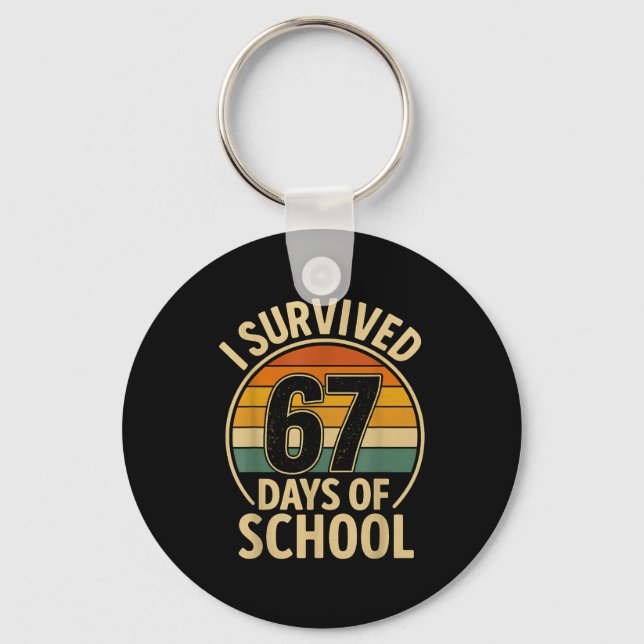 I Survived 67 Days Of School Six Seven Meme Studen Keychain (Front)