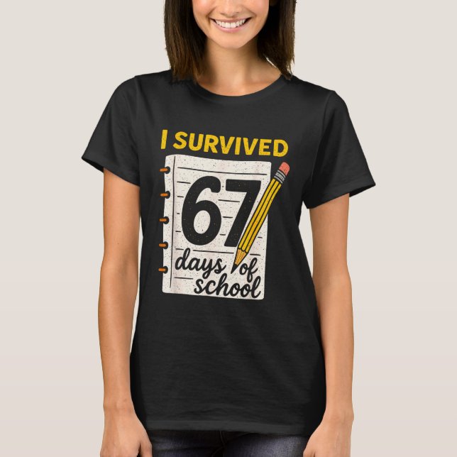 I Survived 67 Days Of School Six Seven Meme Studen T-Shirt (Front)