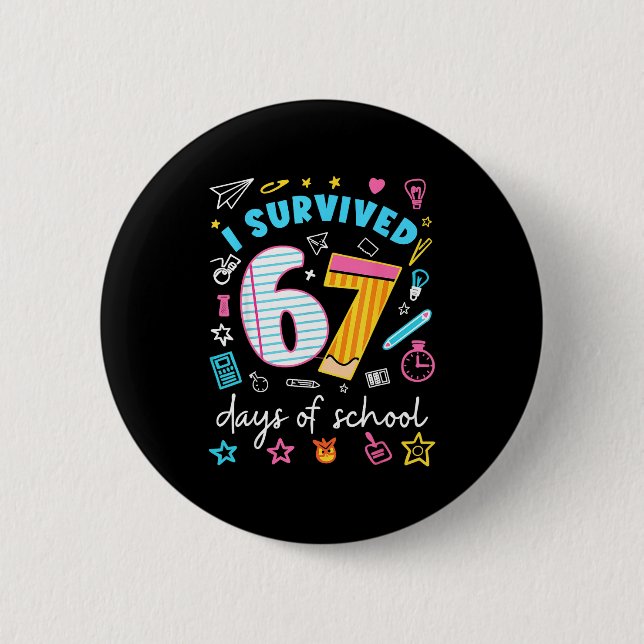 I Survived 67 Days Of School Six Seven Meme Teache 2 Inch Round Button (Front)