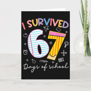 I Survived 67 Days Of School Six Seven Meme Teache Card