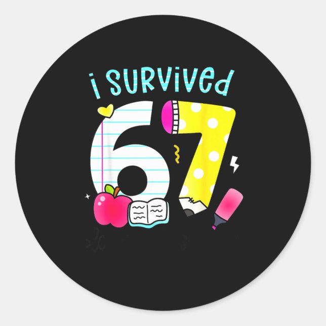 I Survived 67 Days Of School Six Seven Meme Teache Classic Round Sticker (Front)
