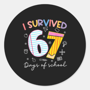I Survived 67 Days Of School Six Seven Meme Teache Classic Round Sticker