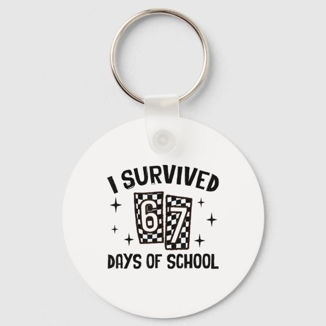 I Survived 67 Days Of School Six Seven Meme Teache Keychain (Front)